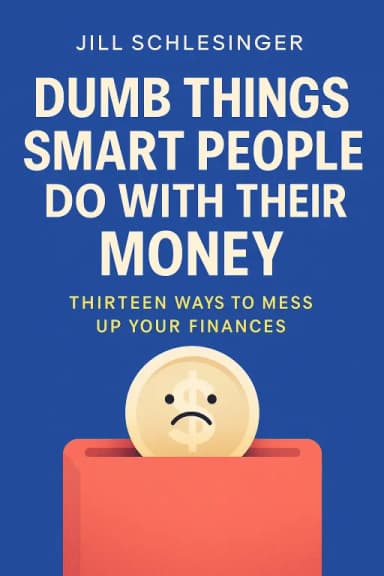 Dumb Things Smart People Do with Their Money cover