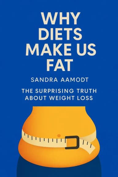Why Diets Make Us Fat cover