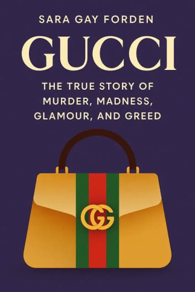 Gucci: The True Story of Murder, Madness, Glamour, and Greed cover