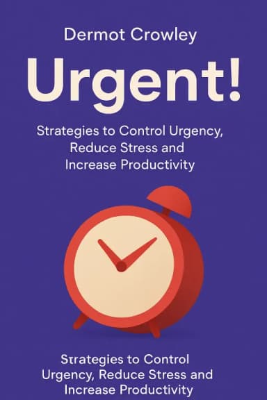 Urgent! Strategies to Control Urgency, Reduce Stress and Increase Productivity cover