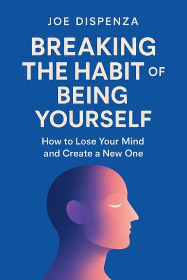 Breaking the Habit of Being Yourself cover