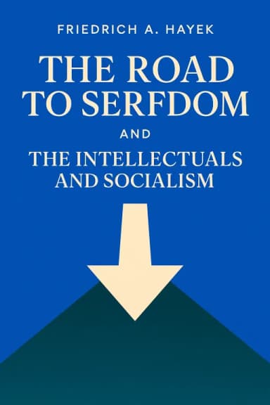 The Road to Serfdom with The Intellectuals and Socialism cover