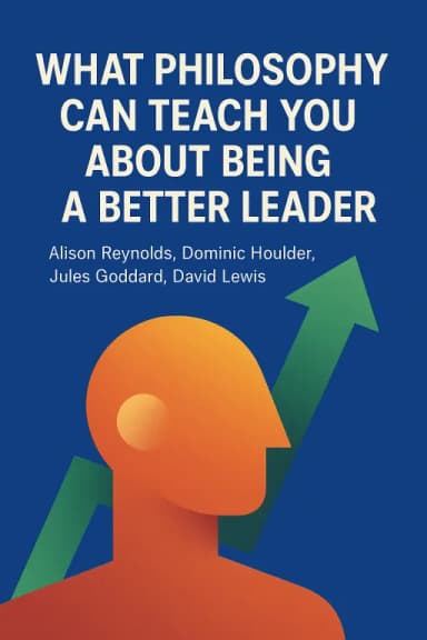 What Philosophy Can Teach You About Being a Better Leader cover
