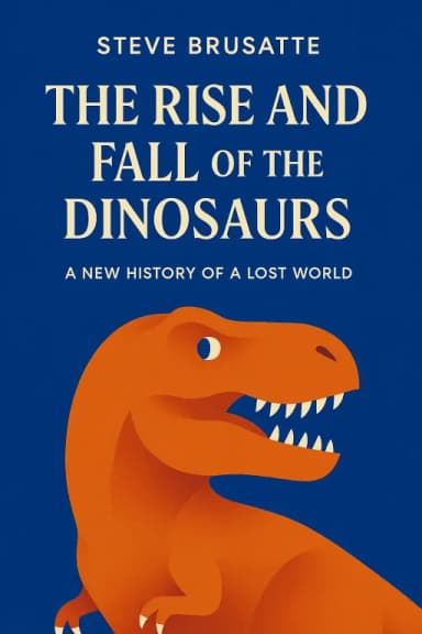 The Rise and Fall of the Dinosaurs cover