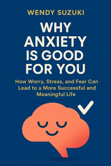 Why Anxiety Is Good for You cover