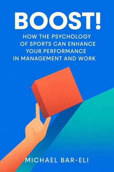 Boost! How the Psychology of Sports Can Enhance Your Performance in Management and Work cover