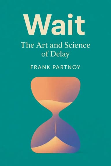Wait: The Art and Science of Delay cover