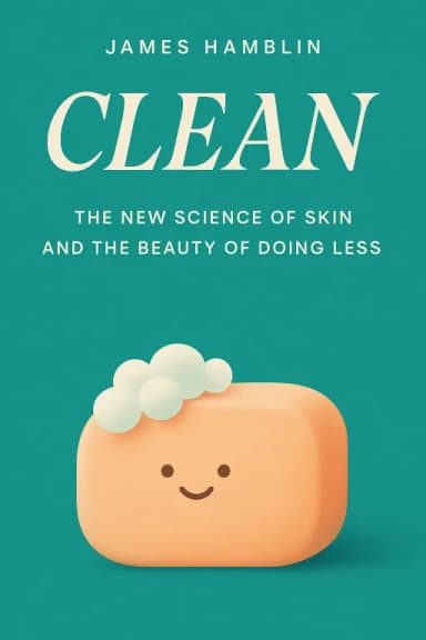 Clean: The New Science of Skin and the Beauty of Doing Less cover