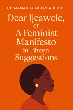 Dear Ijeawele, or A Feminist Manifesto in Fifteen Suggestions cover
